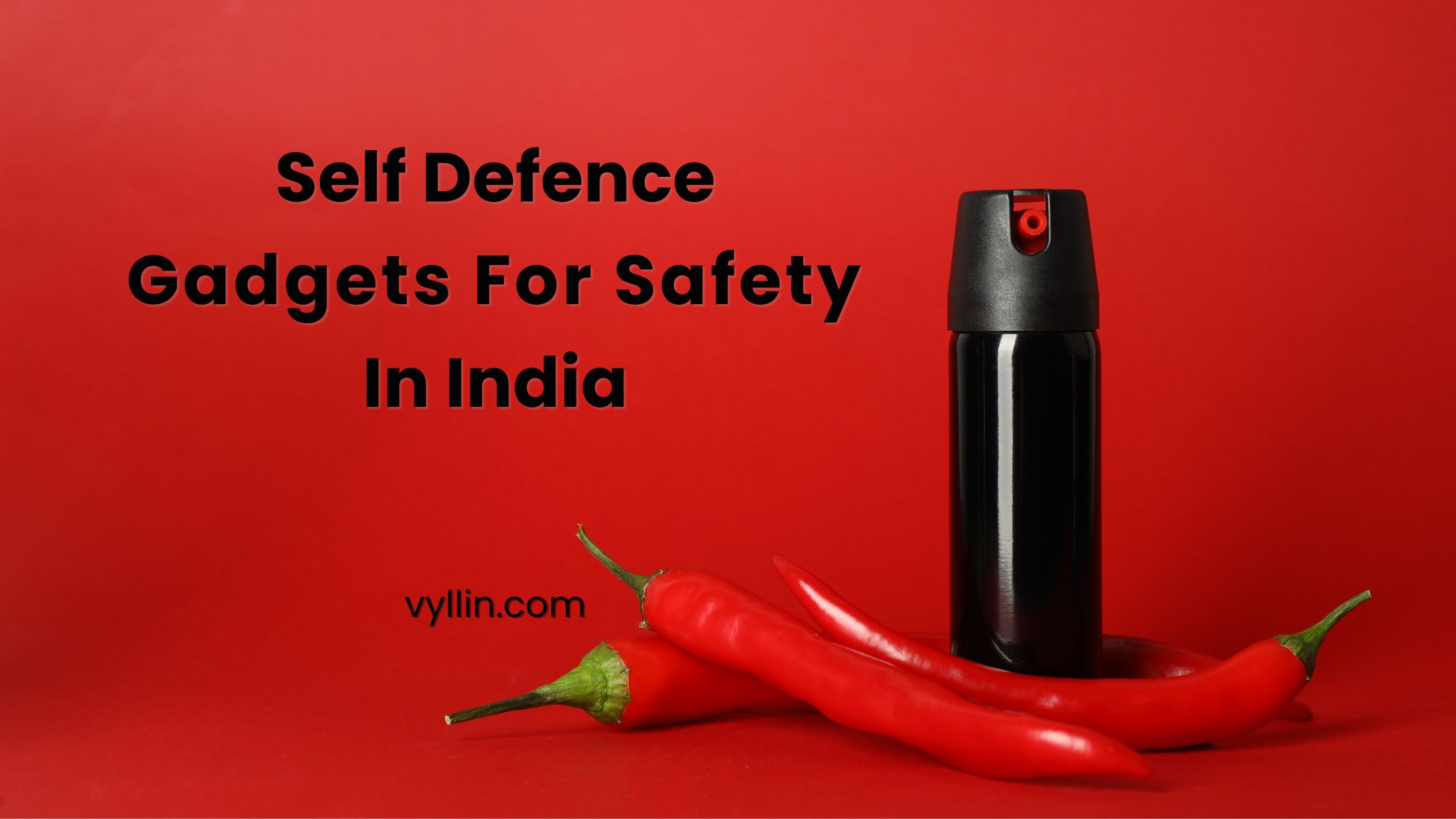 Best Self Defence Gadgets For Safety In India Vyllin
